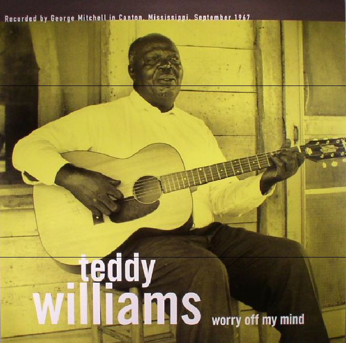 Teddy Williams Worry Off My Mind