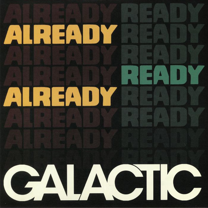 Galactic Already Ready Already