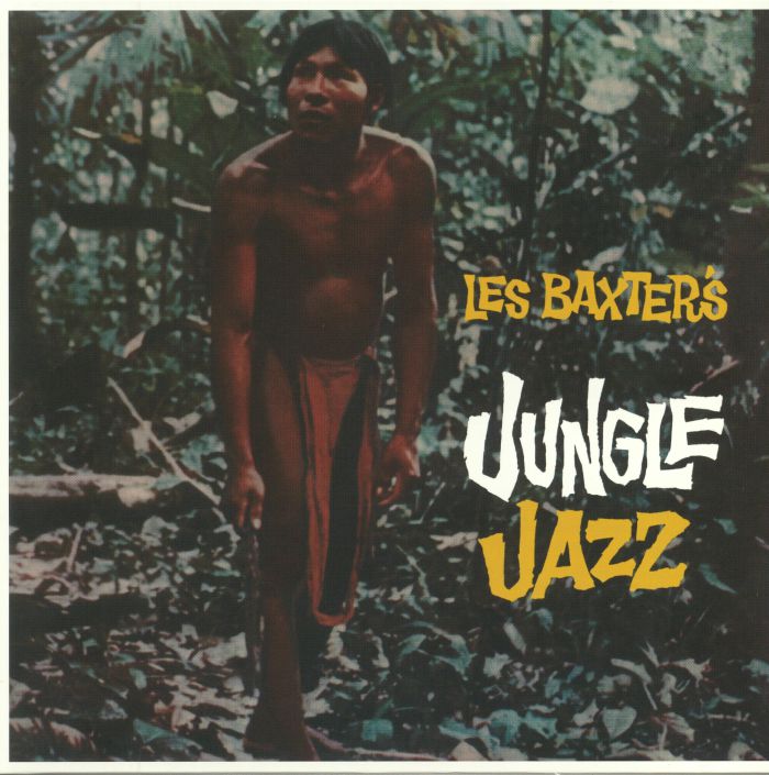 Les Baxter and His Orhestra Les Baxters Jungle Jazz