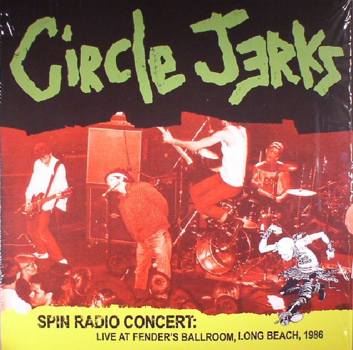 Circle Jerks Spin Radio Concert: Live At Fenders Ballroom Long Beach 1986