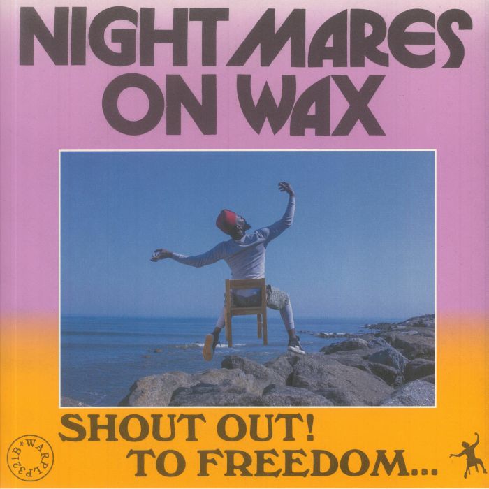 Nightmares On Wax Shout Out! To Freedom