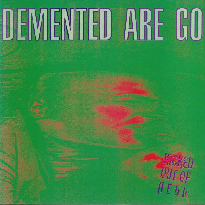Demented Are Go Kicked Out Of Hell (reissue)