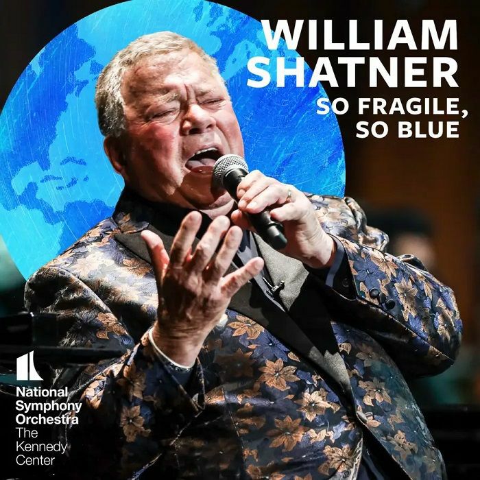 William Shatner | National Symphony Orchestra So Fragile So Blue