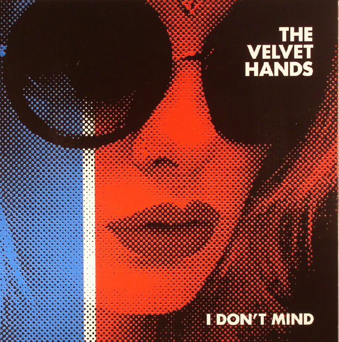 The Velvet Hands I Dont Mind