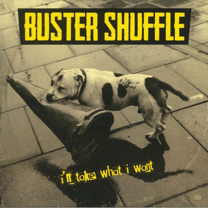 Buster Shuffle Ill Take What I Want