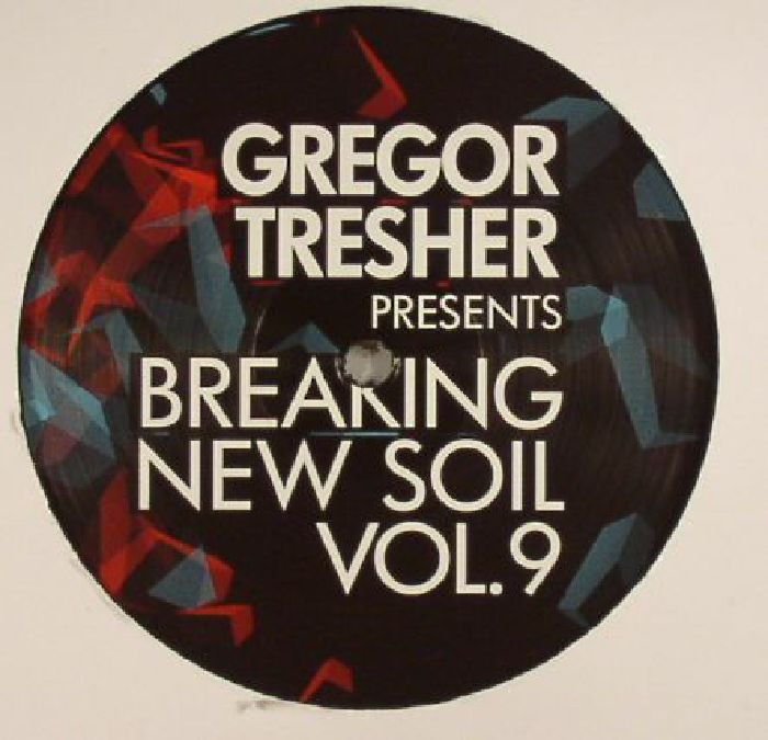 Gregor Tresher | Etai Tarazi | The Yellowheads | Rob Hes | Paul Nazca Breaking New Soil Vol 9