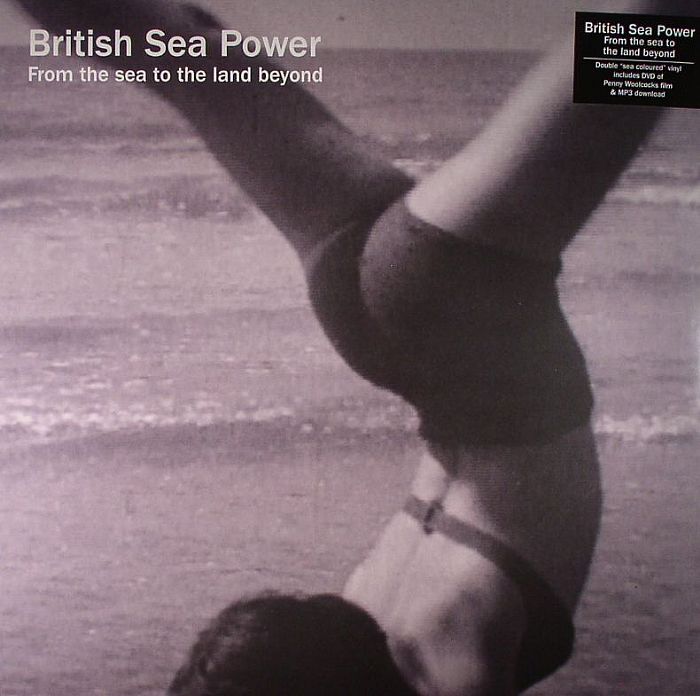 British Sea Power From The Sea To The Land Beyond