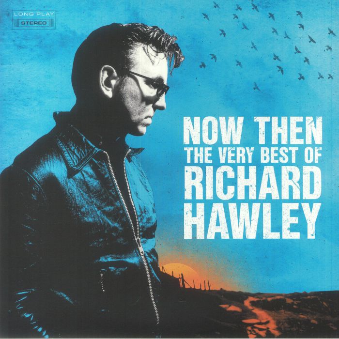 Richard Hawley – Now Then: The Very Best Of Richard Hawley vinyl cover
