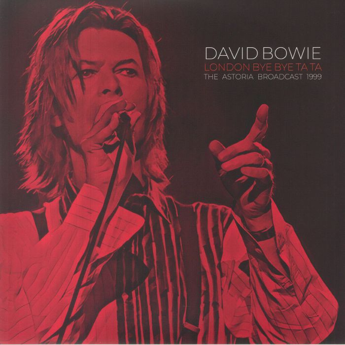 David Bowie London Bye Bye Ta Ta: The Astoria Broadcast 199