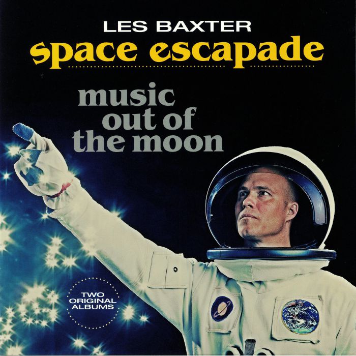 Les Baxter Space Escapade/Music Out Of The Moon