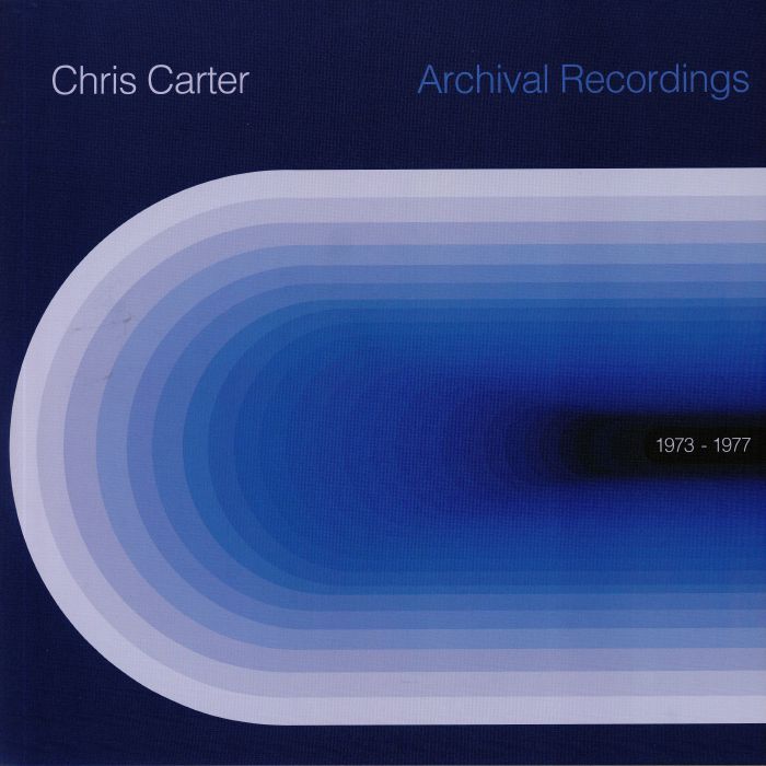 Chris Carter Archival Recordings 1973 1977