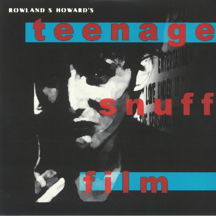 Rowland S Howard Teenage Snuff Film