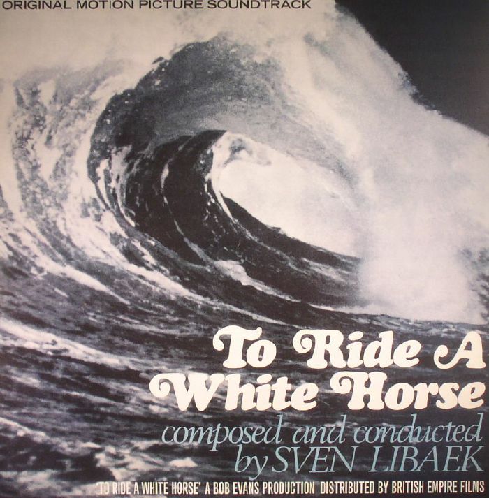 Sven Libaek To Ride A White Horse (Soundtrack)