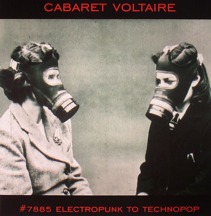 Cabaret Voltaire  7885 Electropunk To Technopop