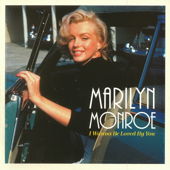 Marilyn Monroe I Wanna Be Loved By You (reissue)