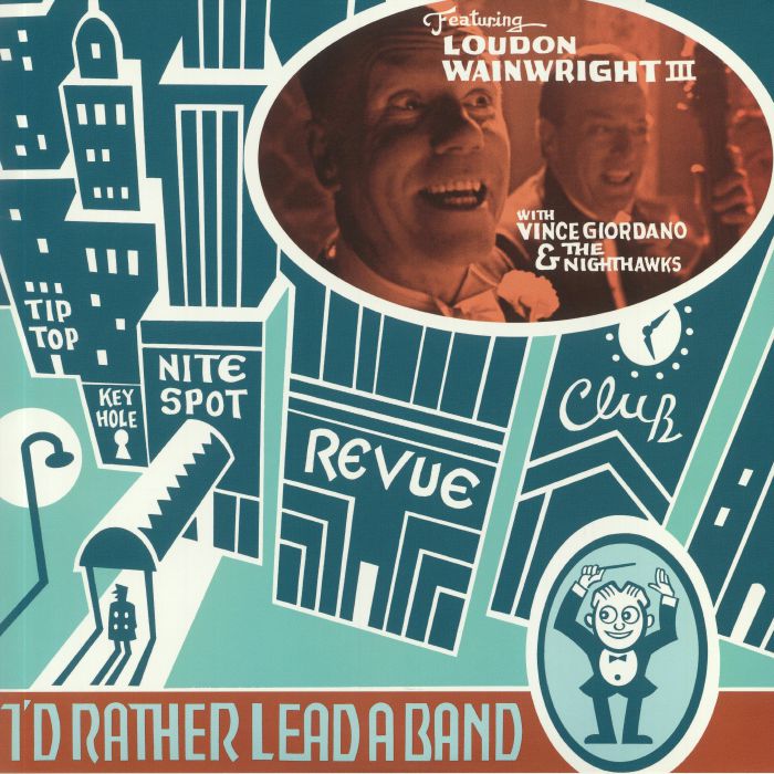 Loudon Wainwright Iii | Vince Giordano | The Nighthawks Id Rather Lead A Band