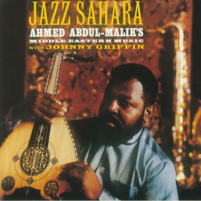 Ahmed Abdul Malik Jazz Sahara: Ahmed Abdul Maliks Middle Eastern Music