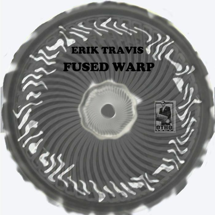 Erik Travis Fused Warp