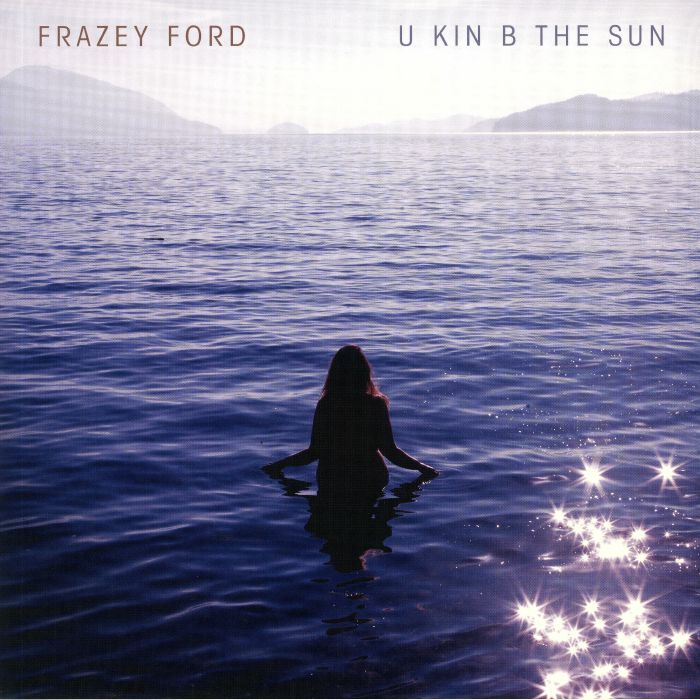 Frazey Ford U Kin B The Sun