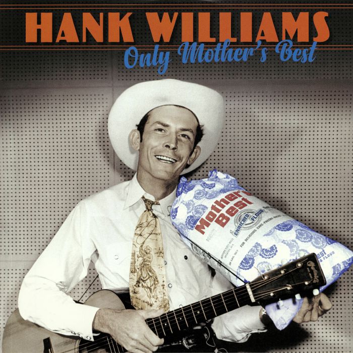 Hank Williams Only Mothers Best