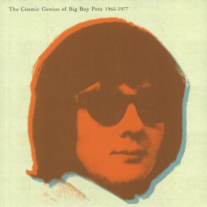 Big Boy Pete The Cosmic Genius Of Big Boy Pete 1965 1977