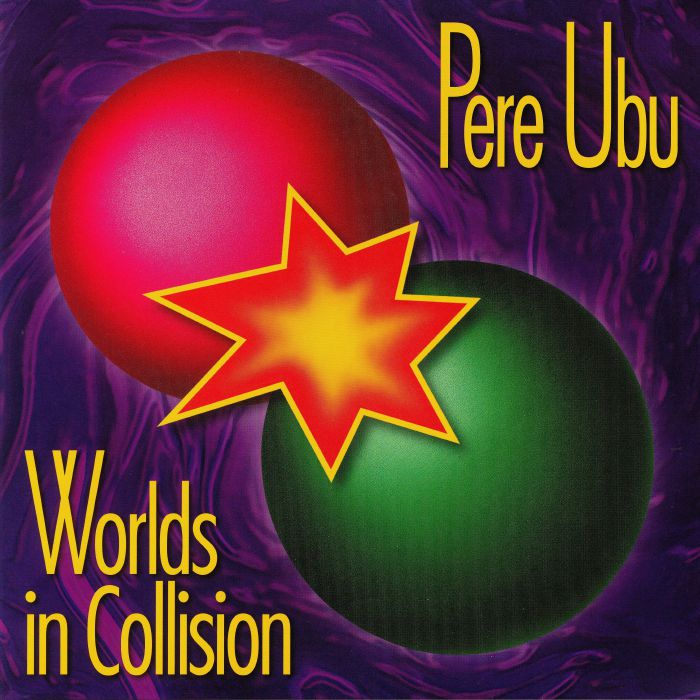 Pere Ubu Worlds In Collision