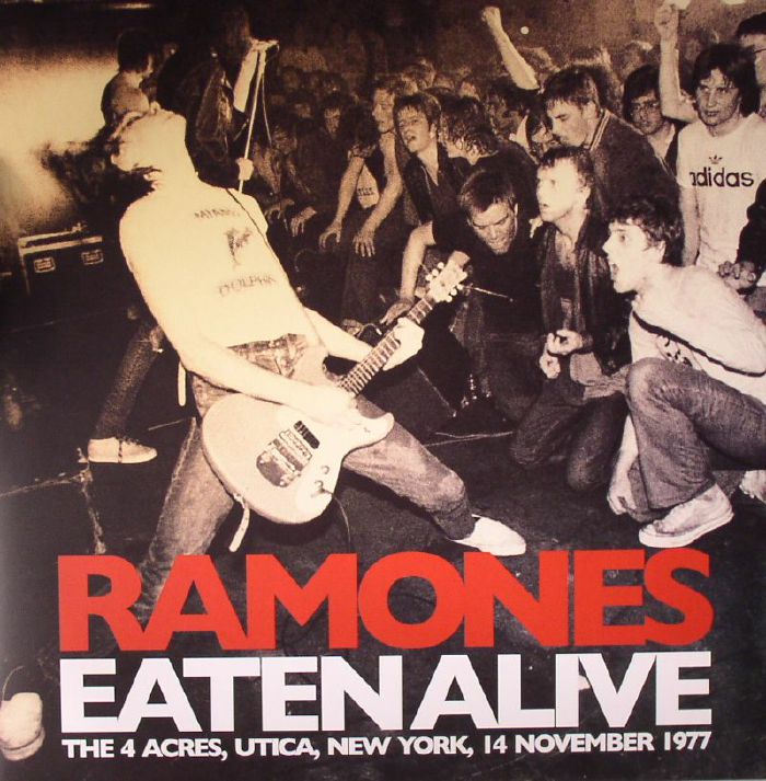 Ramones – Eaten Alive: The 4 Acres, Utica, New York, 14 November 1977 vinyl cover