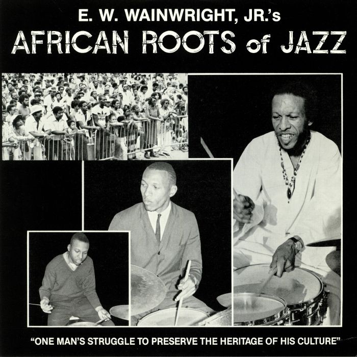 Ew Wainwright Jr African Roots Of Jazz
