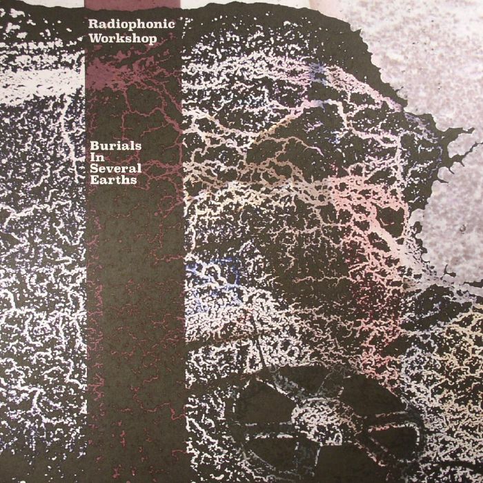 The Radiophonic Workshop Burials In Several Earths