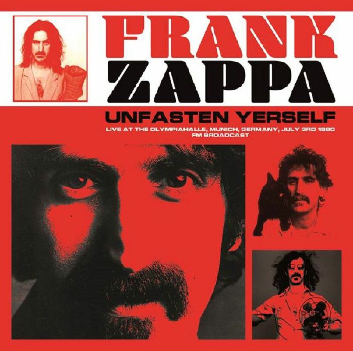 Frank Zappa – Unfasten Yerself: Live At The Olympiahalle Munich Germany July 3rd 1980 Fm Broadcast vinyl cover