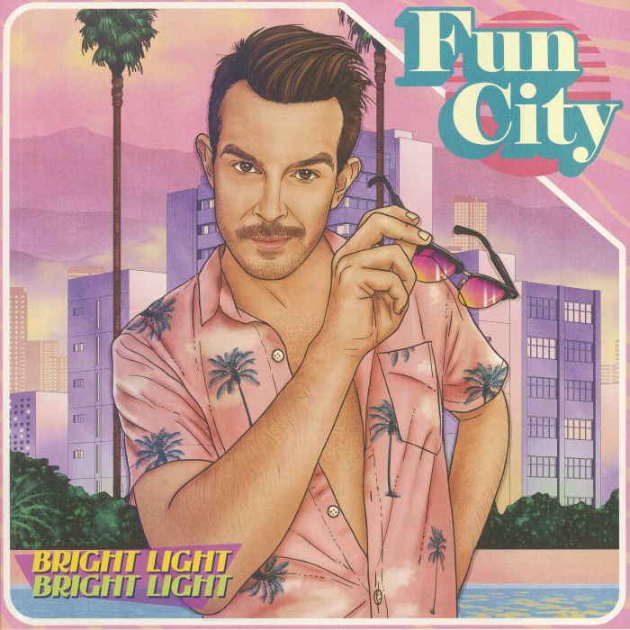 Bright Light Bright Light Fun City