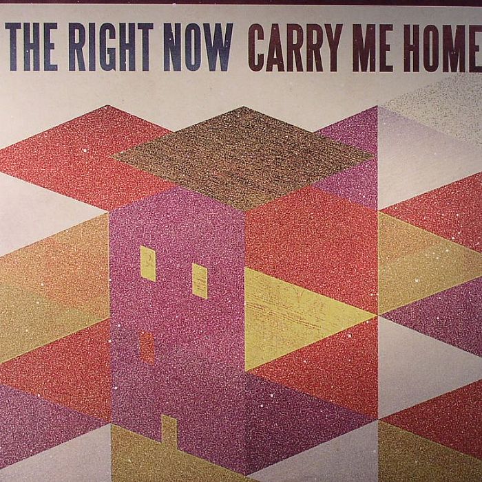 The Right Now Carry Me Home