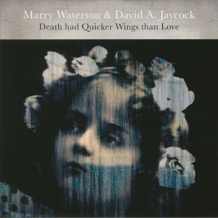 Marry Waterson | David A Jaycock Death Had Quicker Wings Than Love