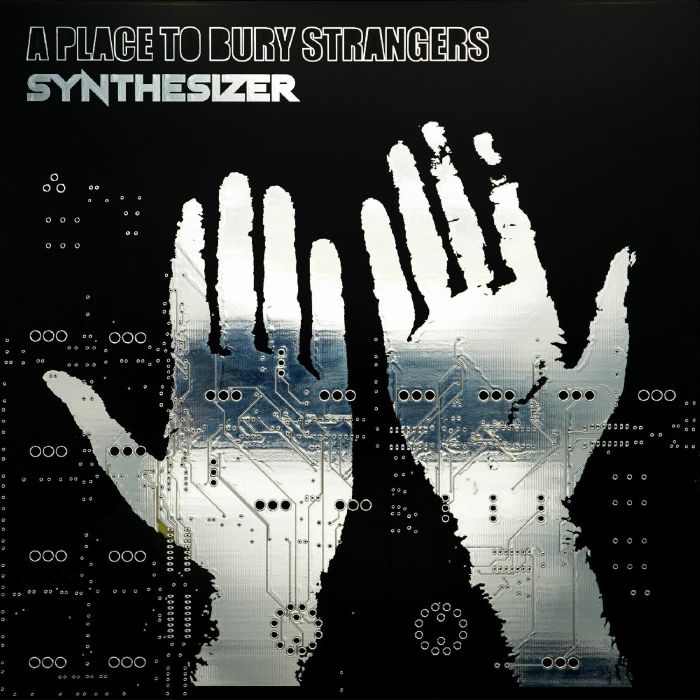 A Place To Bury Strangers – Synthesizer vinyl cover