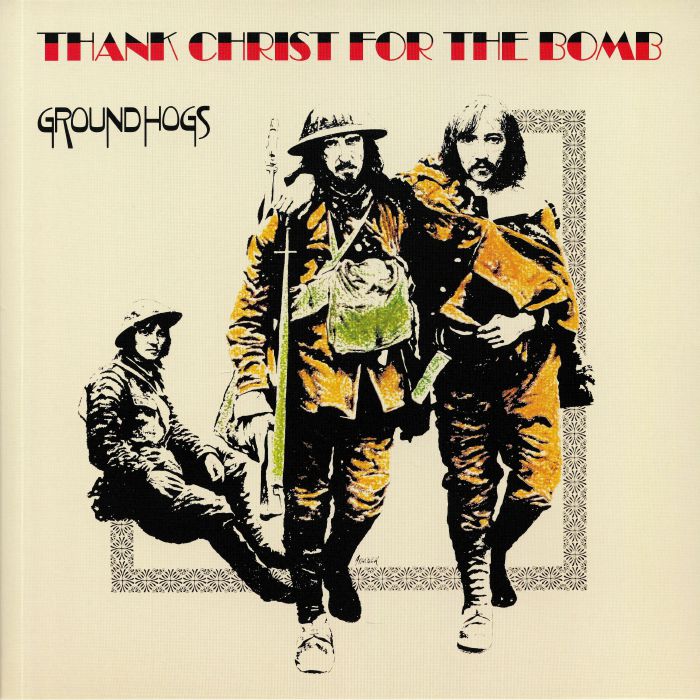 The Groundhogs – Thank Christ For The Bomb vinyl cover