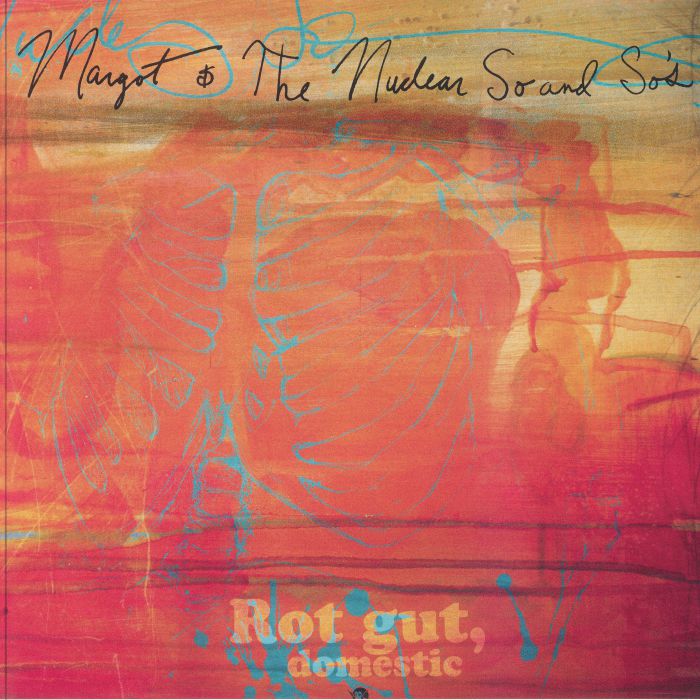 Margot and The Nuclear So and Sos Rot Gut Domestic and Farewell My Grim Reaper Prince (Deluxe Edition)