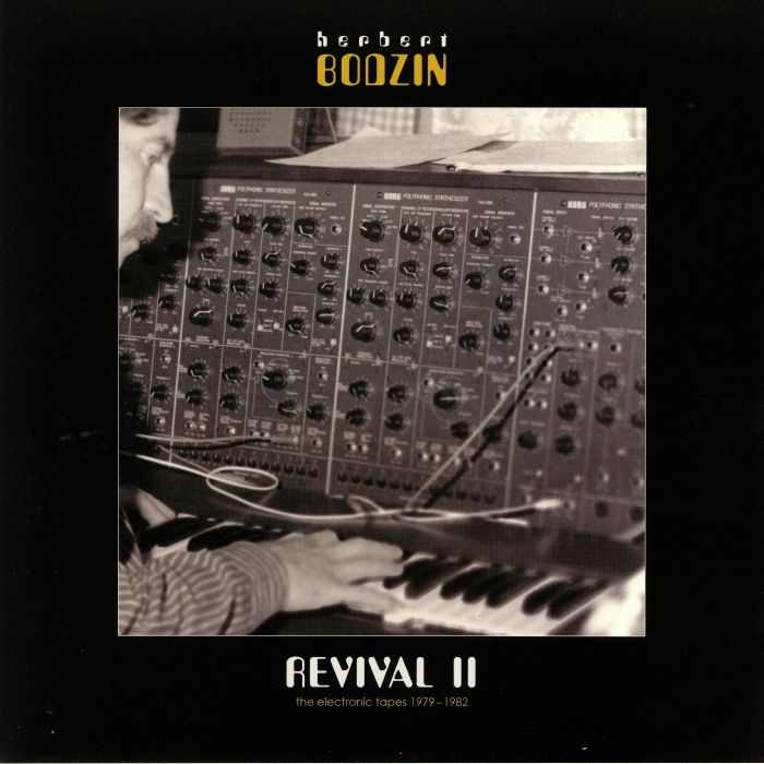 Herbert Bodzin Revival II: The Electronic Tapes 1979 1982