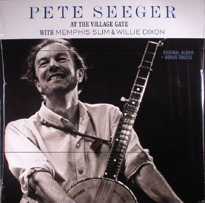 Pete Seeger At The Village Gate With Memphis Sum and Willie Dixon (reissue)