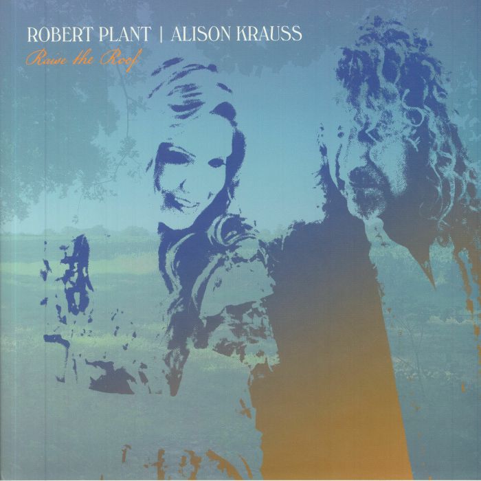 Robert Plant | Alison Krauss Raise The Roof