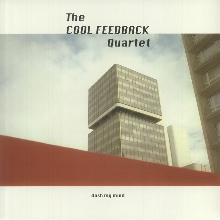 The Cool Feedback Quartet Dash My Mind