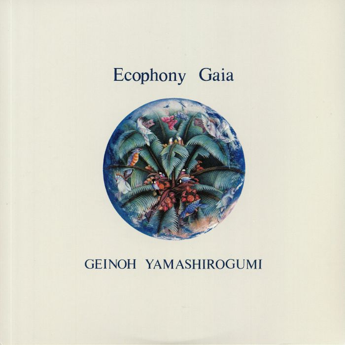 Geinoh Yamashirogumi Ecophony Gaia
