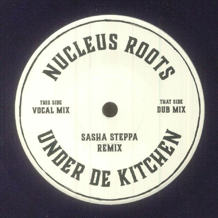 Nucleus Roots Under De Kitchen Remix
