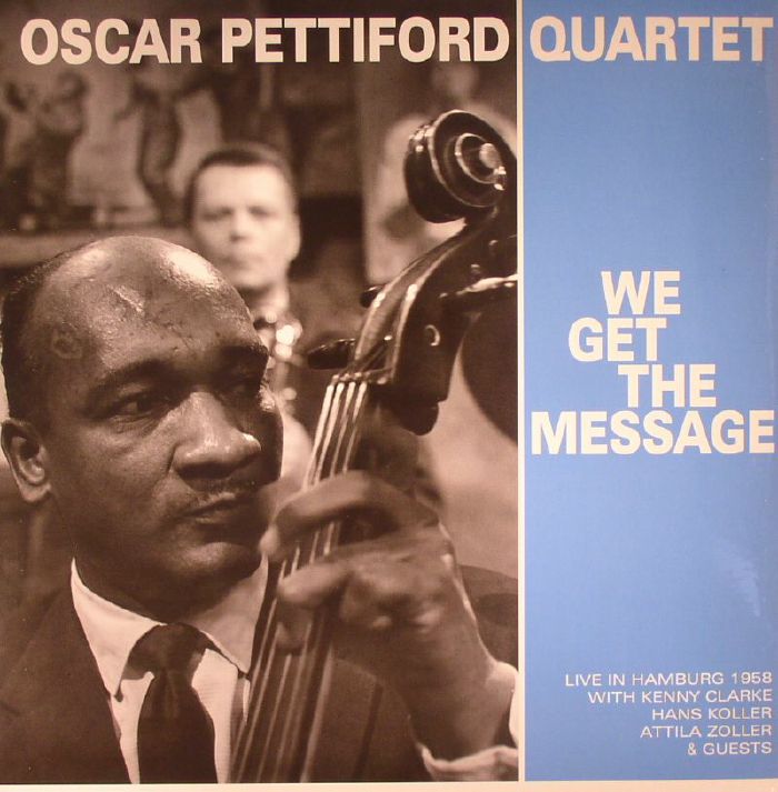 Oscar Pettiford Quartet We Get The Message