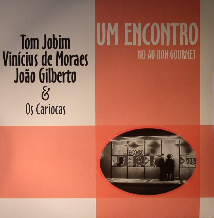 Tom Jobim | Vinicius De Moraes | Joao Gilberto | Os Cariocas Um Encontro: No Au Bon Gourmet (reissue)