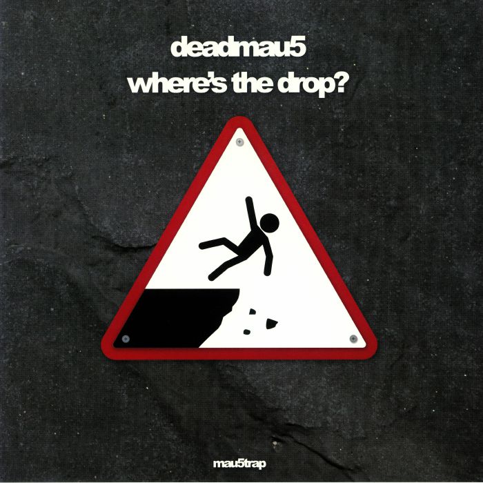 Deadmau5 Wheres The Drop