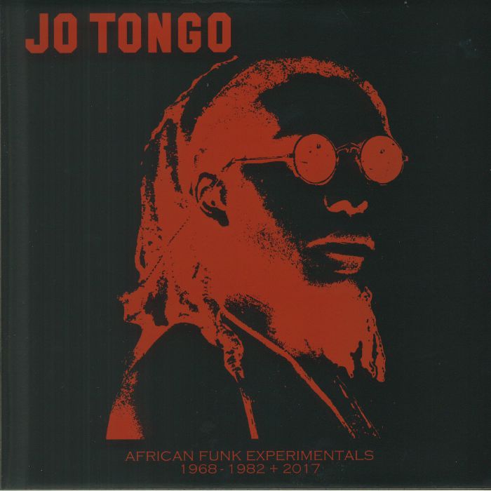 Jo Tongo African Funk Experimentals: 1968 1982 and 2017