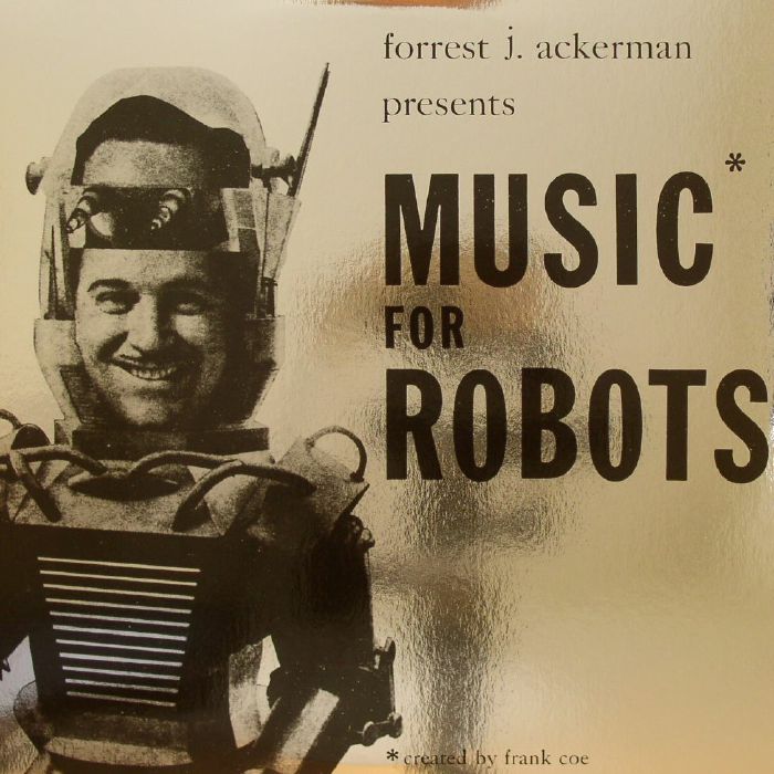 Forrest J Ackerman | Frank Coe Music For Robots (reissue)
