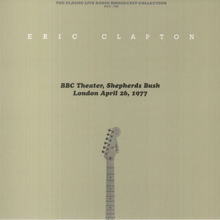 Eric Clapton – BBC Theater Shepherds Bush London England April 26 1977 vinyl cover