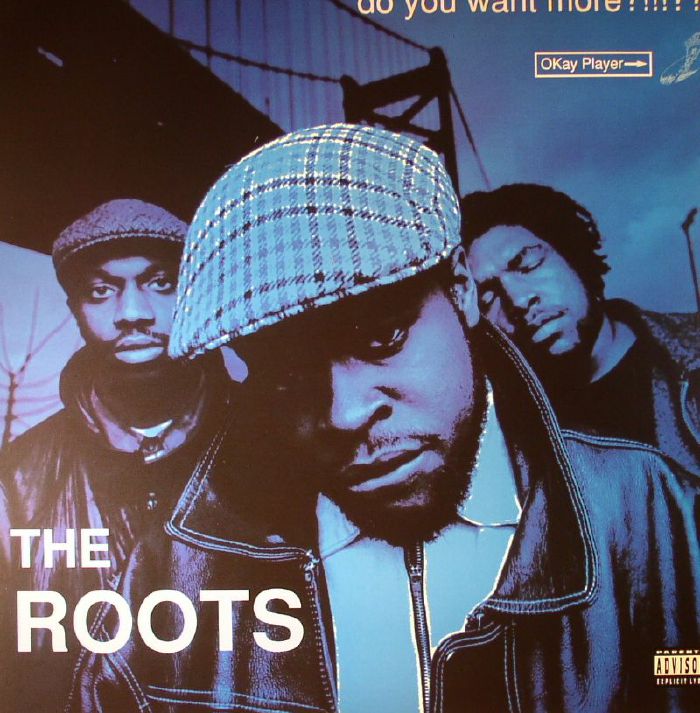 The Roots Do You Want More!!!!