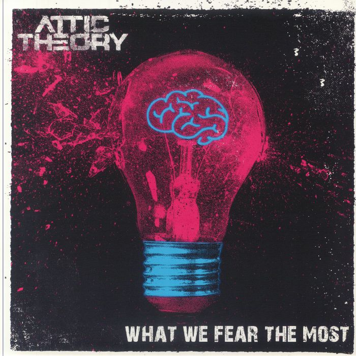 Attic Theory What We Fear The Most